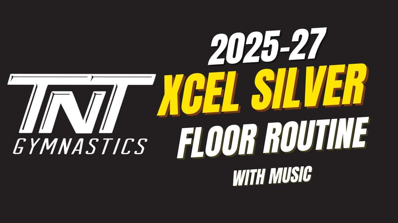 TNT 2025-27 Xcel Silver Floor Routine with music