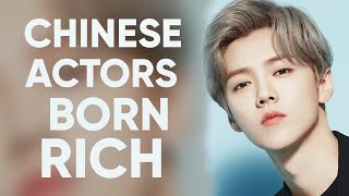 10 Chinese Drama Actors Who Were Born FILTHY Rich!