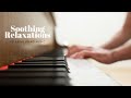 Soothing Relaxations - Relaxing Piano Music