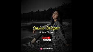 STORY WA LAGU KEREN - DJ STASIUN BALAPAN COVER DJ ACAN
