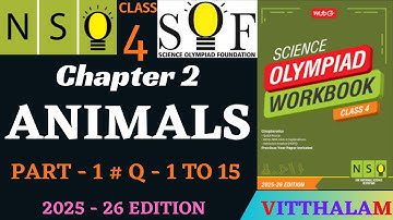 | Class 4 | NSO | Chapter 2 | Animals | Part 1 | Q 1 to 15 | MTG | 2025 - 26 |
