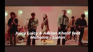 Juicy Luicy Adrian Khalif feat. Mahalini - Sialan (1 JAM)