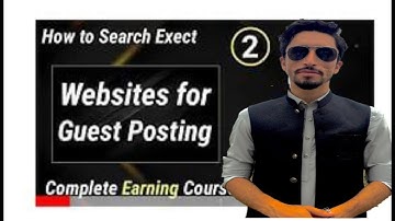 How to search target website for guest posting//Guest Blogging course// Lecture 2