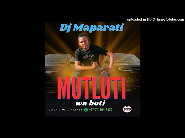 DJ MAPARATI - MUTLUTI WA BOTI (ÁUDIO 2024) class=