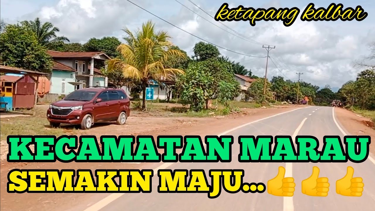 KECAMATAN MARAU KETAPANG.SEMAKIN MAJU.