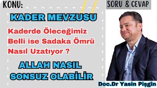 Kader Ne Anlama Geliyor- Allah Nasıl Sonsuz Olabiliyor- Yasin Pişgin