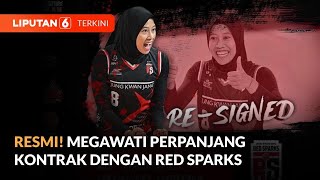 RESMI! Megawati Pertiwi Perpanjang Kontrak Dengan Klub Voli Korea Red Sparks | Liputan 6