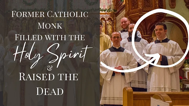 Former MONK Now Filled with the Holy Spirit and RA...