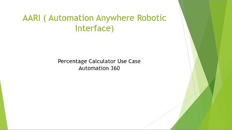 AARI | Automation Anywhere Robotic Interface | Percentage Calculator | Automation 360