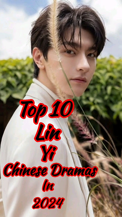 Top 10 lin yi Chinese Dramas in 2024 You Need watch #linyi #top10 #facts #chinesedrama #shorts