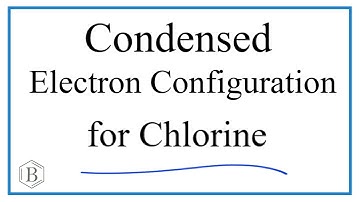 Writing Condensed/Abbreviated Electron Configuration for Chlorine (Cl)