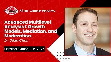 Advanced Multilevel Analysis I: Growth Models, Mediation, and Moderation (Dr. Gilad Chen)
