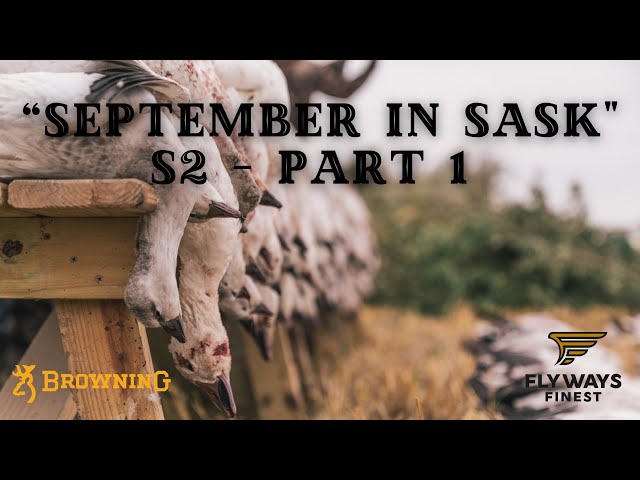 SEPTEMBER IN SASKATCHEWAN! SEASON 2 - Part 1 we learn more about one of CANADA’S PREMIER OUTFITTERS
