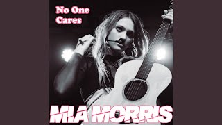 Video thumbnail of "Mia Morris - No One Cares"