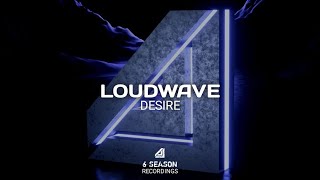 Loudwave - Desire (OUT NOW!)