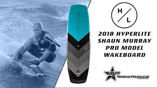 Shaun Murray Reviews his 2018 Hyperlite Pro Model Wealth