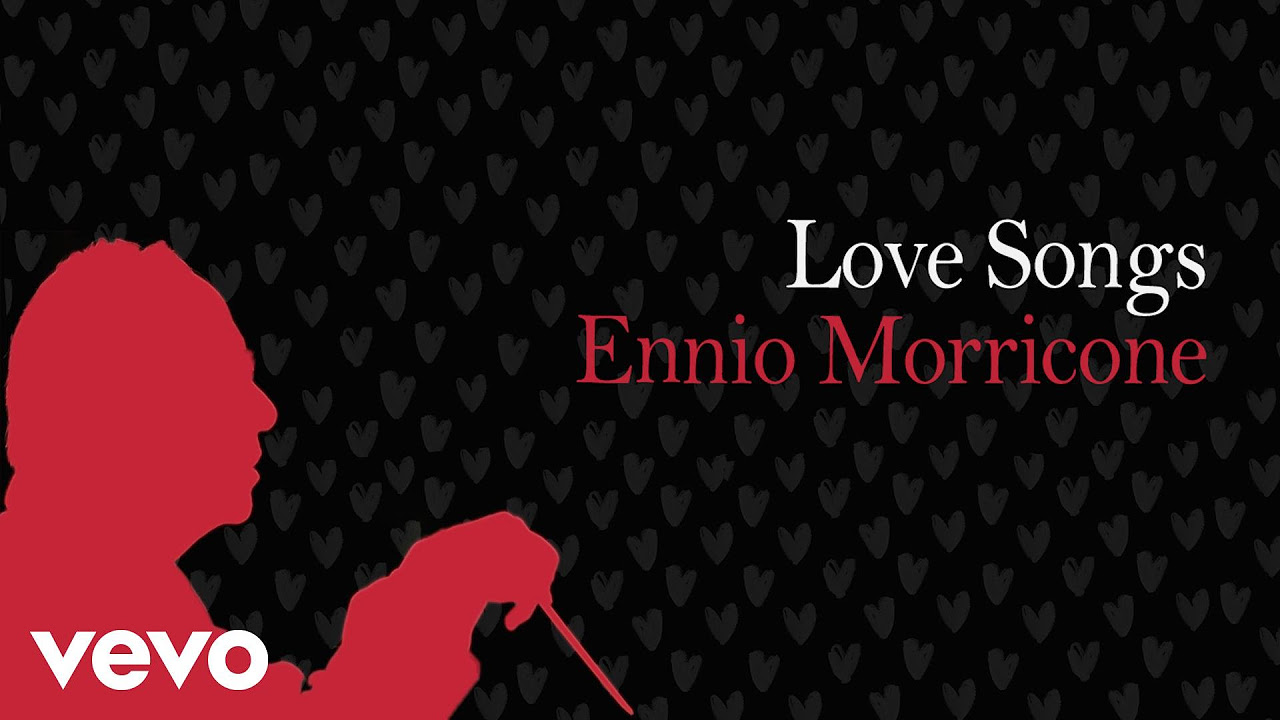 Love Songs Ennio Morricone   Love Music Collection High Quality Audio HD