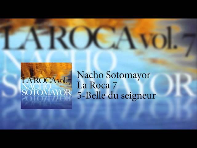 Nacho Sotomayor - Belle Du Seigneur