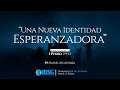 Una nueva identidad esperanzadora | Pastor Rafael Alcántara