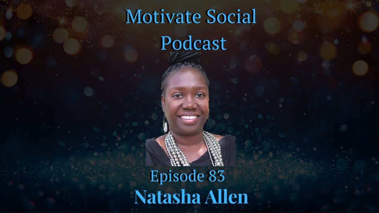 Motivate Social Podcast - Episode 83: Natasha Allen