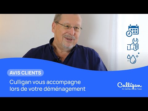 Témoignage client Culligan : Culligan vous accompagne lors de votre déménagement