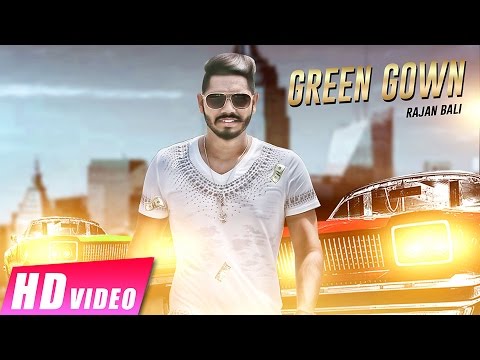 New Punjabi Songs 2016  Green Gown  Rajan Bali  Latest Punjabi Songs 2016