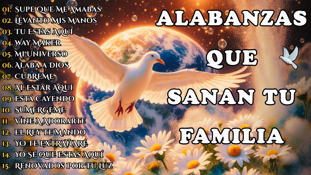 ALABANZAS CRISTIANAS DE ADORACIÓN QUE SANAN TU FAMILIA | Música Cristiana del Corazón