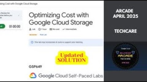 Optimizing Cost with Google Cloud Storage | Arcade TechCare | #GSP649 | #quicklabs