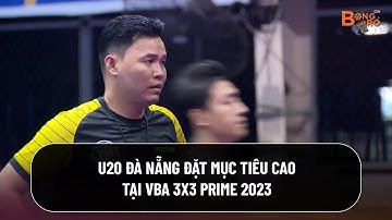 U20 Đà Nẵng đặt mục tiêu cao tại VBA 3x3 Prime 2023