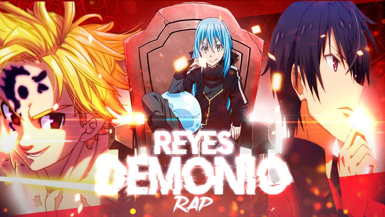 REYES DEMONIO RAP - Meliodas, Anos & Rimuru / @SnowInTheGame ft @McNoryam