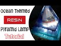 How to Make an Ocean Themed Pyramid Lamp PLUS Resin Techniques for Seafoam and Sea Spray.