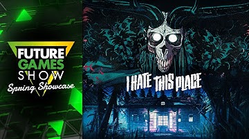 I Hate This Place Reveal Trailer - Future Games Show Spring Showcase 2025