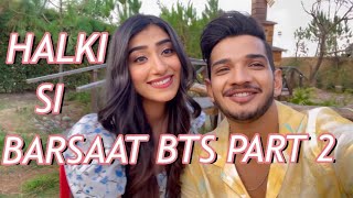 Halki Si Barsaat BTS part 2 | vlog | Nazila Sitaishi