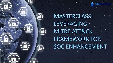 MITRE ATT&CK Framework for SOC Enhancement