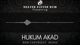 HUKUM AKAD | Non Copyright Music | Heaven Eleven  | NCM