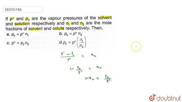 If `p^(@)` and `p_(a)` are the vapour pressures of the solvent and solution respectively