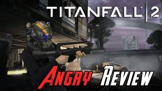 Titanfall 2 Angry Review