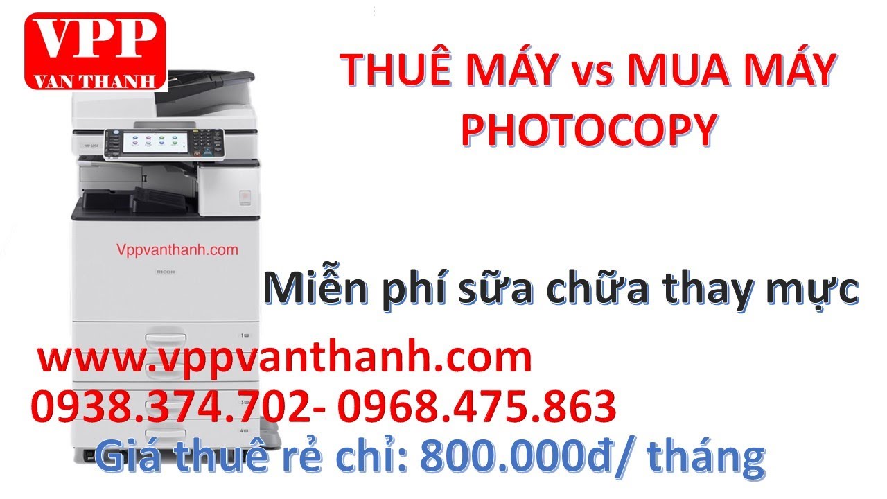 Thuê máy và mua máy photocopy để sài cái nào tốt hơn/ Bán cho thuê máy Photocopy tại HCM