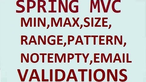 Spring MVC Validation @Min ,@max,@Size,@Email,@pattern,@NotEmpty,@Range