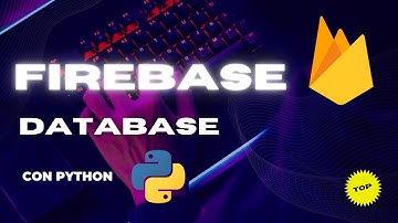 🔥 Firebase Database para tus proyectos con python 2023 desde 0, BBDD gratis!
