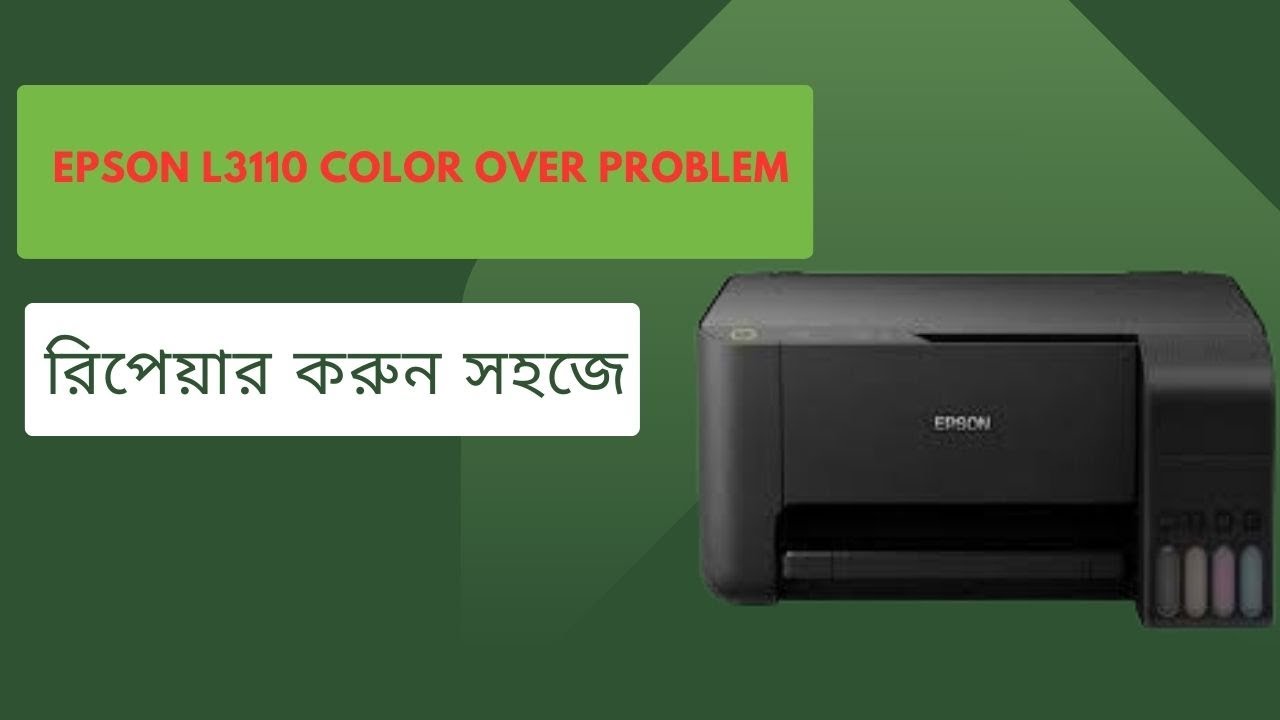 Epson L3110 color over problem bangla Epson pinter repair - YouTube