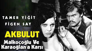 Akbulut Malkoçoğlu Ve Karaoğlana Karşı - Türk Filmi