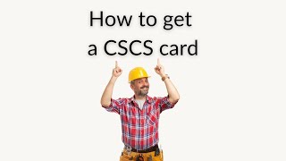 How to Get a CSCS Card in 3 easy steps