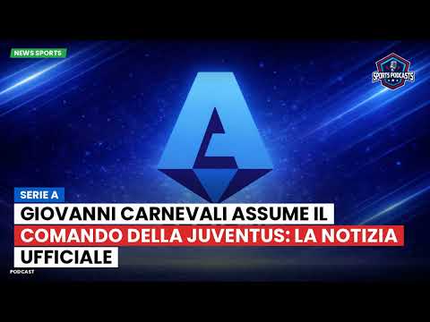 Video Giovanni Carnevali assume il comando della Juventus: la notizia ufficiale