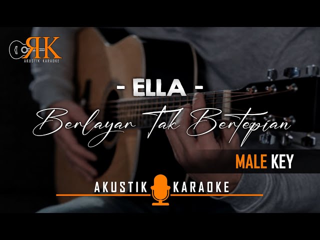 Berlayar Tak Bertepian - Ella | Akustik Karaoke (Male key/Nada Pria) class=