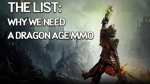 The List: Top Five Reasons Bioware Should Make Dragon Age a MMO