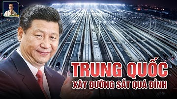 CÁCH TRUNG QUỐC XÂY MẠNG ĐƯỜNG SẮT CAO TỐC LỚN NHẤT THẾ GIỚI