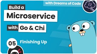 Build a Microservice with Go #5 - Finishing the API