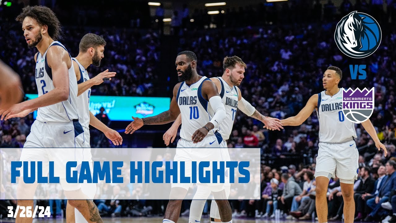 Dallas Mavericks Team Highlights vs. Sacramento Kings | 3/26/24 - YouTube