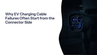 The Hidden Reason EV Charging Cables Fail